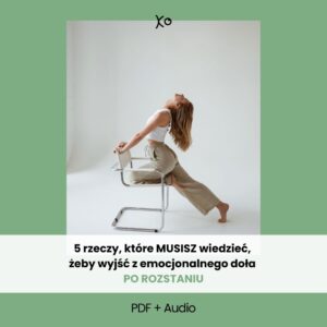 5 rzeczy, które MUSISZ wiedzieć, żeby wyjść z emocjonalnego doła po rozstaniu